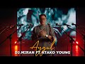 Djmiran ft atako young  aygul official clip 2023