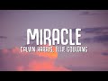 Calvin Harris, Ellie Goulding - Miracle (Lyrics)  1 Hour Version