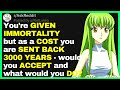 You GAIN IMMORTALITY, But You're Sent Back 3000 Years. Do You Accept?