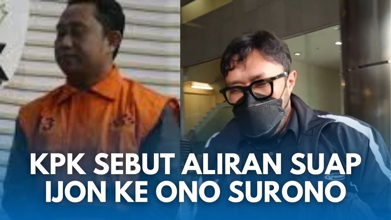 TAMPANG ONO USAI DI KPK! KPK Sebut Ono Surono Terima Aliran Suap Ijon Bekasi