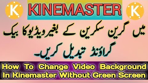 How to change Video Background without Green Screen Android App Kinemaster | Best Video editor