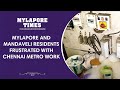 Mylapore and mandaveli residents battling metro rail challenges  mylapore times