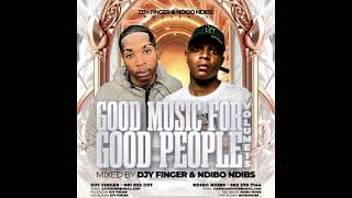 Djy Finger U0026 Ndibo Ndibs  Good  For Good People Vol 15