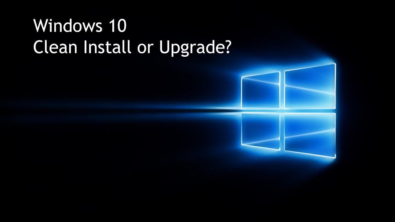 Windows 10 Clean Install or Upgrade - YouTube