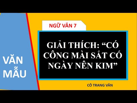 Video CÓ CÔNG MÀI SẮT CÓ NGÀY NÊN KIM-NGỮ VĂN 7 - youtube