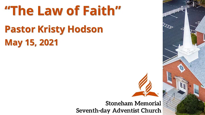 The Law of Faith  May 15, 2021  Pastor Kristy Hodson