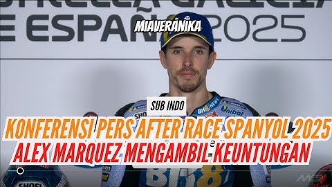 [SUB INDO] KONFERENSI PERS AFTER RACE MOTOGP SPANYOL 2025 - ALEX MARQUEZ, FABIO QUARTARARO, PECCO 💥