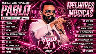 Pablo 2026 ~ As Mais Tocadas do Pablo ~ CD Completo As Românticas ~ As Melhores e Músicas Novas 2026