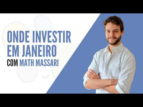Onde Investir em Janeiro - Com Math Massari