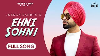 Ehni Sohni : Jordan Sandhu | Bunty Bains | The Boss | Latest Punjabi Song 2020 | White Hill Music