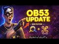 OB53 Update Explained | New Skill Change Feature | Free Fire Update OP | OB53 update insane 🔥💯