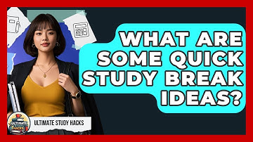 What Are Some Quick Study Break Ideas? - Ultimate Study Hacks