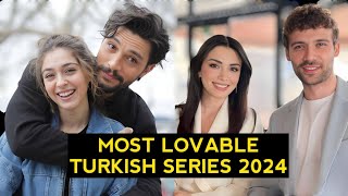 Top 10 Most Lovable Turkish Drama Series 2024