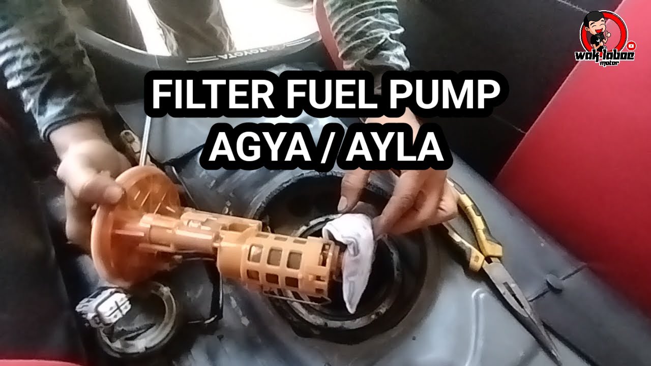 Membersihkan filter fuel pump agya / Ayla