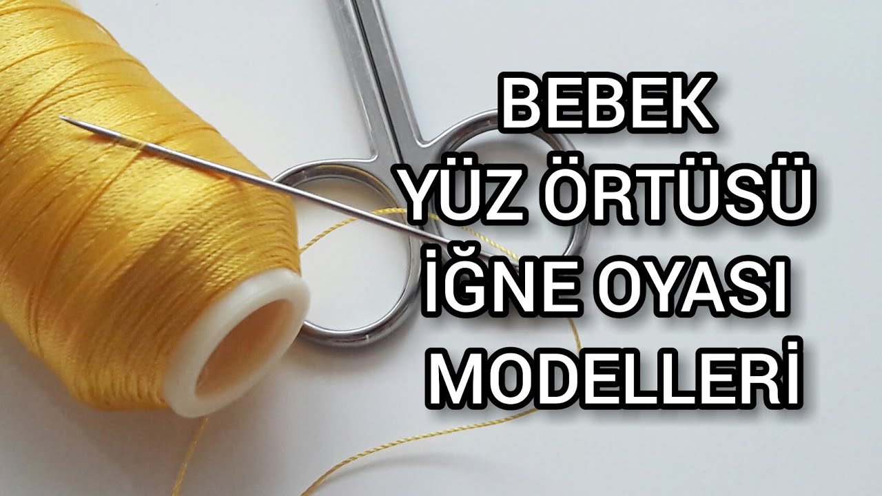 238. BEBEK YÜZ ÖRTÜSÜ İĞNE OYASI MODELİ ANLATIMLI YAPILIŞI