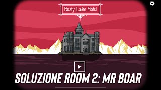 Soluzioni Rusty Lake Hotel - Soluzione Seconda Parte - Room 2 - Mr Boar - Gameplay - Walkthrough