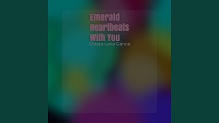 Emerald Heartbeats With You