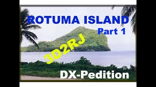 Rotuma Island DXpedition - 3D2RJ - Part 1