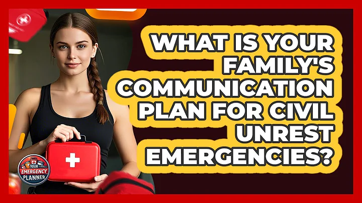 What Is Your Family's Communication Plan For Civil Unrest Emergencies? - Your Emergency Planner