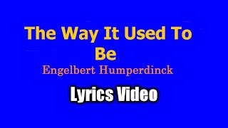 The Way It Used To Be (Lyrics Video) - Engelbert Humperdinck Resimi