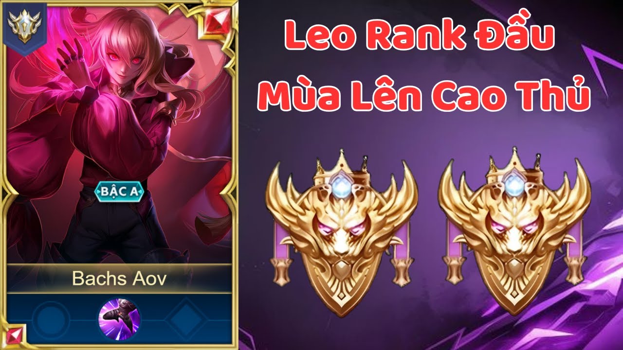 15 Phút Leo Rank Lên Cao Thủ Đầu Mùa Ép Game Nhanh | Bachs Aov