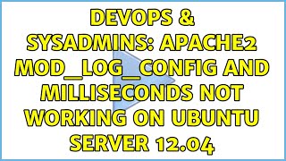 DevOps & SysAdmins: Apache2 mod_log_config and milliseconds not working on Ubuntu Server 12.04