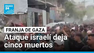 Franja De Gaza Nuevo Ataque Israel Deja Al Menos Cinco Muertos  France 24 Espaol