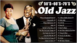 Best Old Jazz Songs 💽 Jazz Music Best Songs :  Louis Armstrong,Frank Sinatra, Ella Fitzgerald