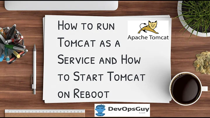 How to run Tomcat as a Service and How to Start Tomcat on Reboot