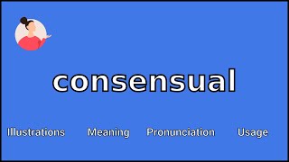 CONSENSUAL - Meaning and Pronunciation