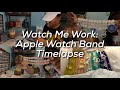 Watch Me Work: Apple Watch Band Timelapse | Crashae Jalease