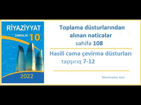 10-cu sinif riyaziyyat 2022,Toplama düsturlarından alınan nəticələr,səh 108,Məmmədov Azər