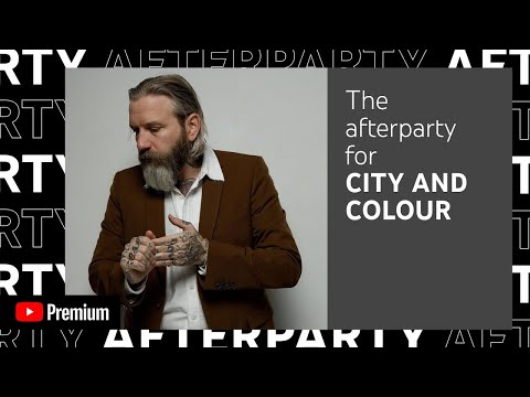 City and Colour’s YouTube Premium Afterparty