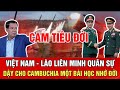 Tin tức quốc tế 24 giờ qua | Việt Nam – Lào xích lại quân sự: Campuchia đứng trước áp lực mới?