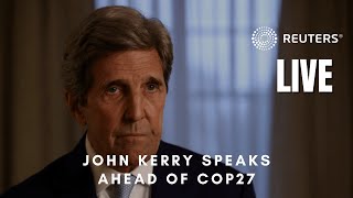 LIVE: John Kerry speaks in London ahead of COP27