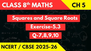 Squares and Square Roots - Exercise 5.3 (Q.7  to 10) | Class 8 Maths Chapter 5 | CBSE 2025-26