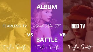 Taylor Swift 3 Rerecorded Album Battle: Fearless TV vs Speak Now TV vs Red TV | my personal picks