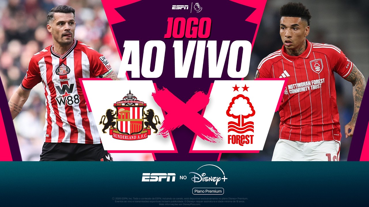 SUNDERLAND X NOTTINGHAM FOREST AO VIVO: JOGO DA PREMIER LEAGUE COM IMAGENS E DE GRAÇA | ESPN