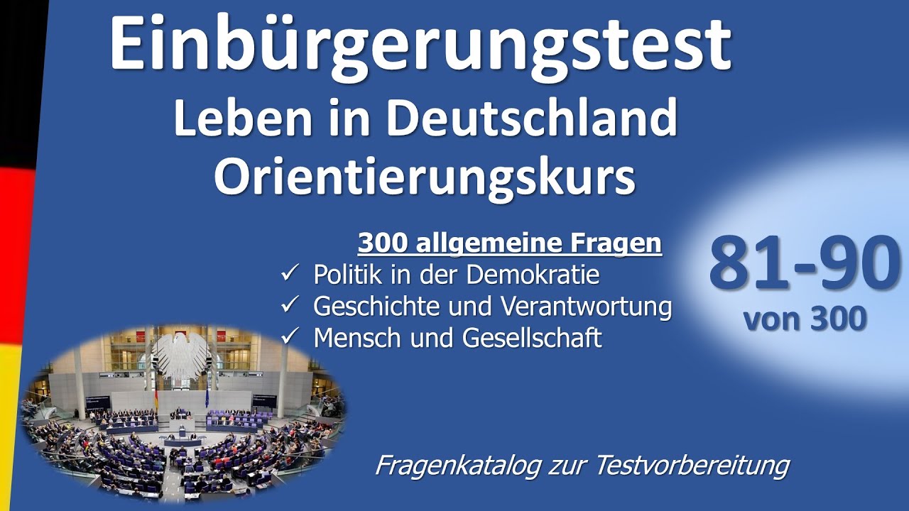 Einbürgerungstest Leben in Deutschland:Orientierungskurs 81-90 von 300