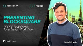 Presenting Blocksquare at the FIBREE Real Estate Tokenization Workshop
