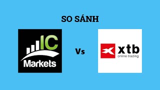 So sánh sàn ICMarkets và XTB - Sàn forex nào tốt hơn? Nên chọn sàn forex nào?