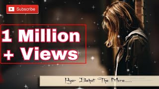 ❤Pyar Bahut Tha Mera #Heart Touching #Sad #Love WhatsApp Status