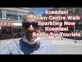 Kusadasi Town Centre Walk - Sparkling New Town Centre Ready For Tourists!