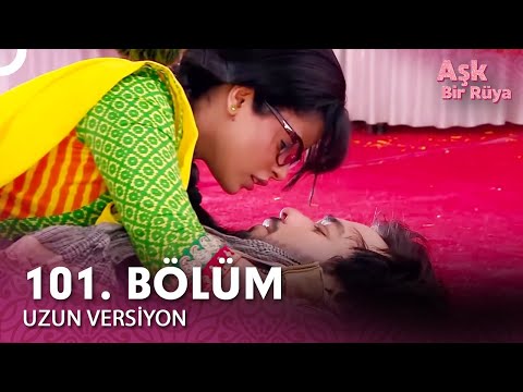 Aşk Bir Rüya Hint Dizisi 101. Bölüm (Uzun Versiyon)