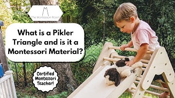 What is a Pikler Triangle and is it a Montessori Material?