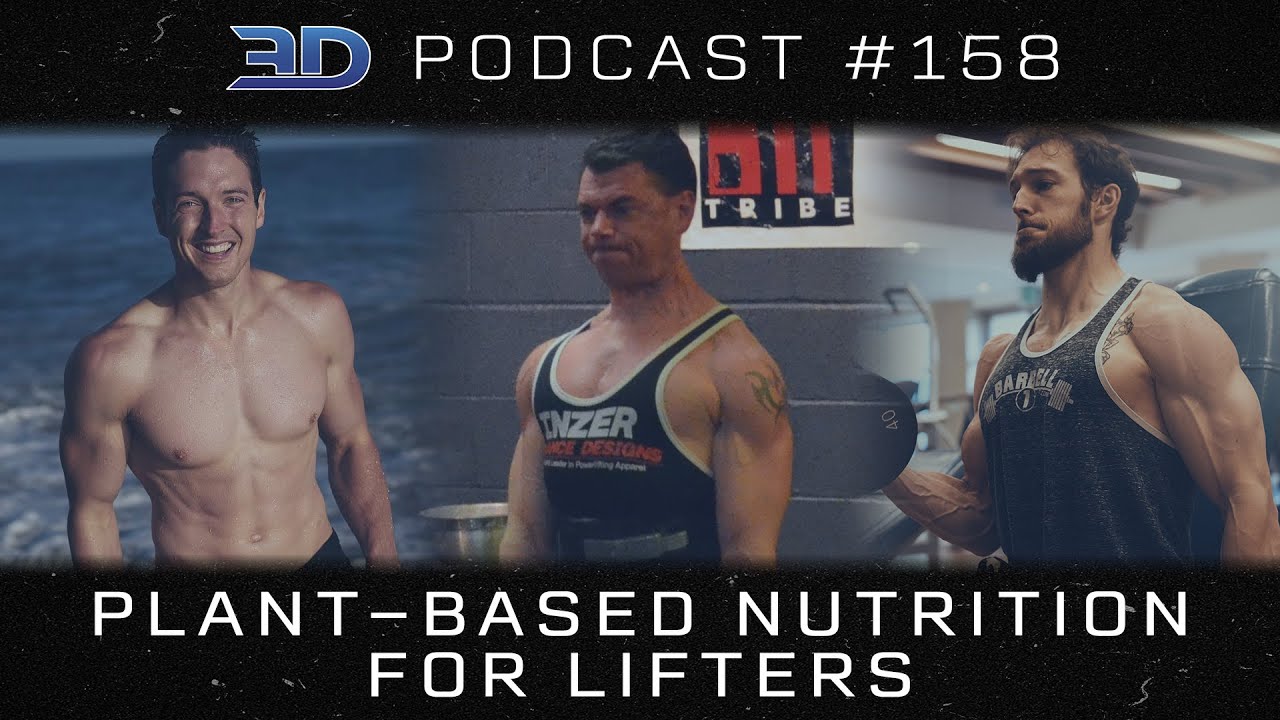 3DMJ Podcast 158 PlantBased Nutrition for Lifters YouTube