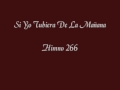 Si Yo Tubiera De La Mañana Himno 266.wmv