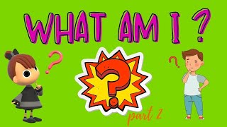 What Am I? | Guessing Game for Kids | Part 2