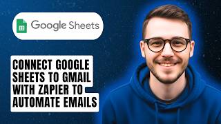 How To Connect Google Sheets To Gmail With Zapier To Automate Emails [2026 Guide]