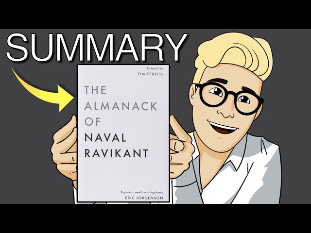 The Almanack of Naval Ravikant Summary (Animated) — Build Wealth by Being a  Calmer & Happier Person 